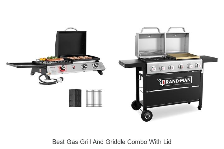 Top 15 Best Gas Grill And Griddle Combo With Lid Revealed!