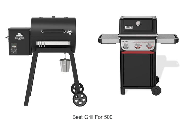 Top 15 Best Grill For 500 That Will Blow Your Mind Today