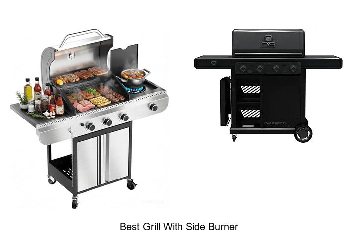 Top 15 Best Grill With Side Burner That Will Blow Your Mind