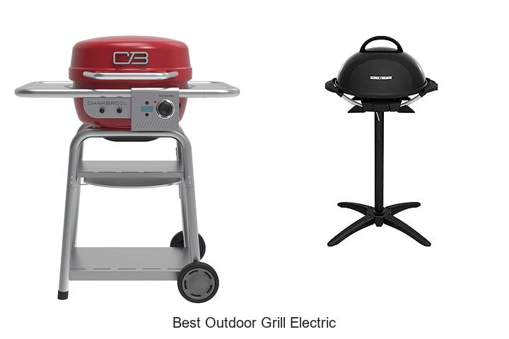 Top 15 Best Outdoor Grill Electric You Can’t Miss!
