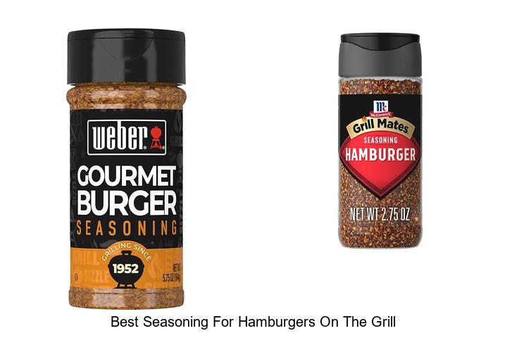 Best Seasoning For Hamburgers On The Grill You Need Now